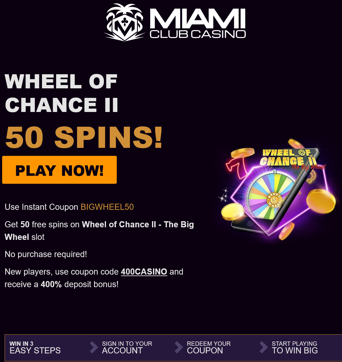 Miami Club Wheel of Chance
                                        II 50 Free Spins